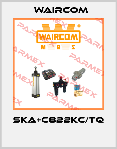 SKA+C822KC/TQ  Waircom