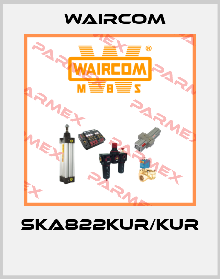 SKA822KUR/KUR  Waircom