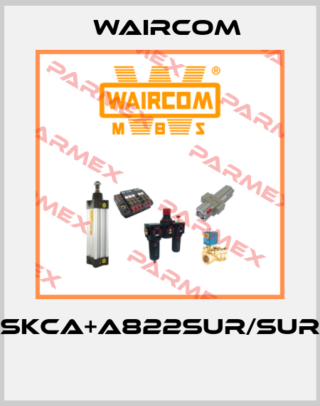 SKCA+A822SUR/SUR  Waircom