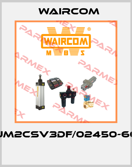 UM2CSV3DF/02450-60  Waircom