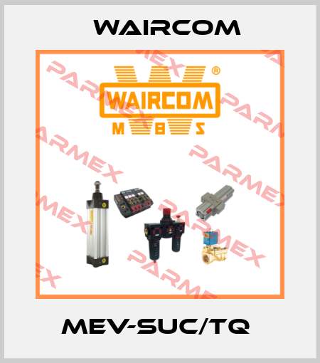 MEV-SUC/TQ  Waircom