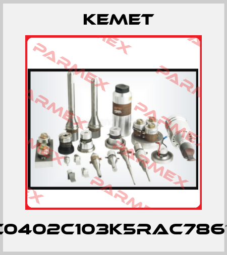 C0402C103K5RAC7867 Kemet