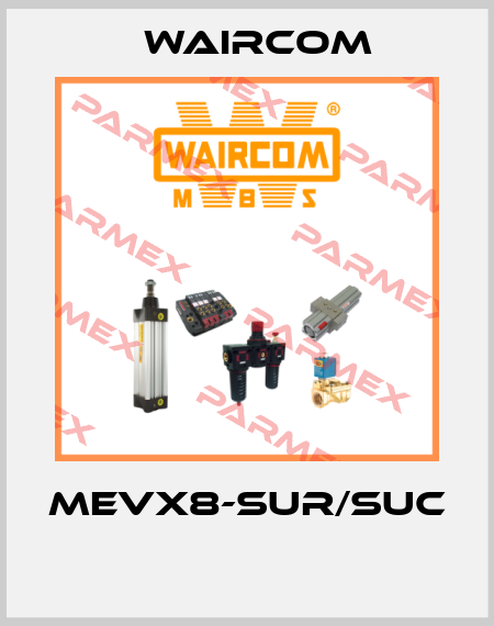 MEVX8-SUR/SUC  Waircom