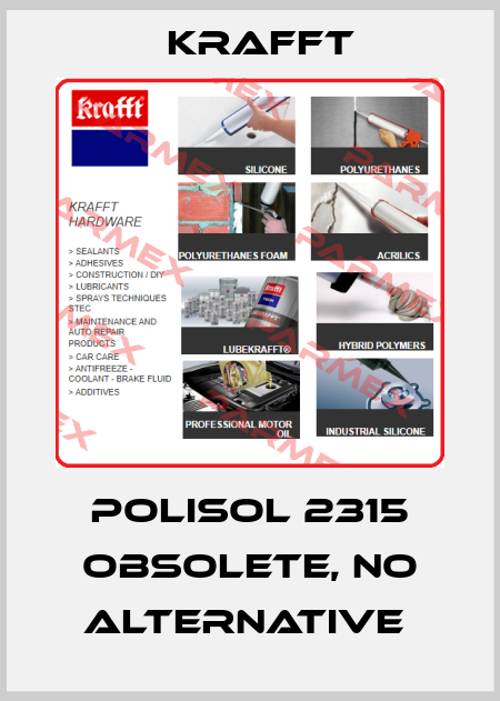 Polisol 2315 obsolete, no alternative  Krafft