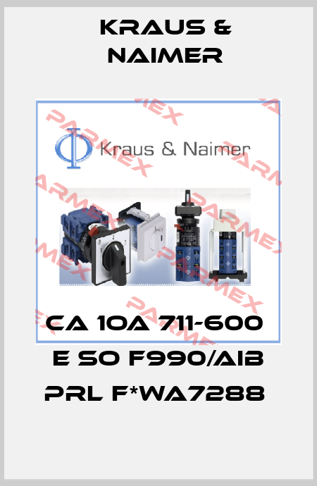 CA 1OA 711-600  E SO F990/AIB PRL F*WA7288  Kraus & Naimer