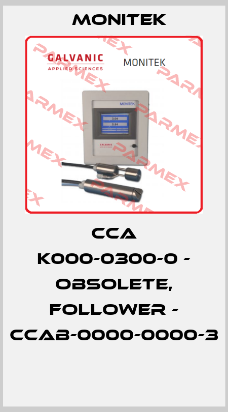 CCA K000-0300-0 - OBSOLETE, FOLLOWER - CCAB-0000-0000-3  Monitek