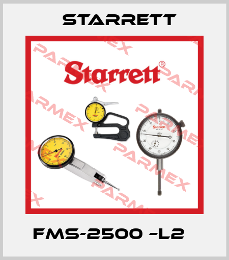 FMS-2500 –L2   Starrett