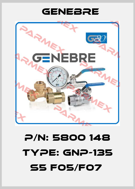 P/N: 5800 148 Type: GNP-135 S5 F05/F07  Genebre