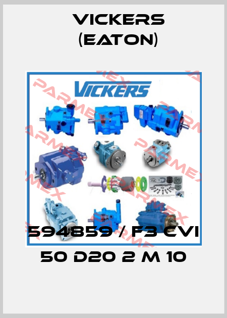 594859 / F3 CVI 50 D20 2 M 10 Vickers (Eaton)