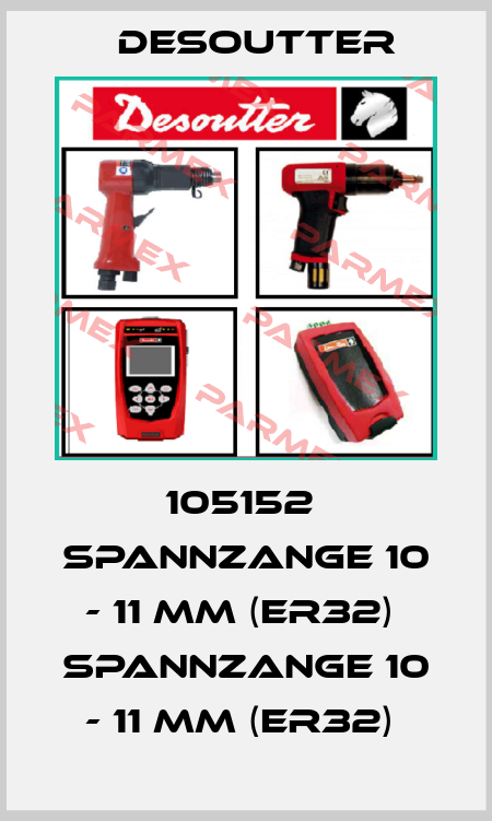 105152  SPANNZANGE 10 - 11 MM (ER32)  SPANNZANGE 10 - 11 MM (ER32)  Desoutter