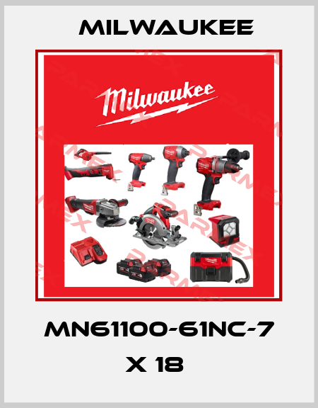 MN61100-61NC-7 X 18  Milwaukee