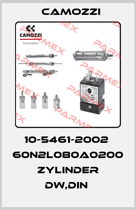 10-5461-2002  60N2L080A0200 ZYLINDER DW,DIN  Camozzi