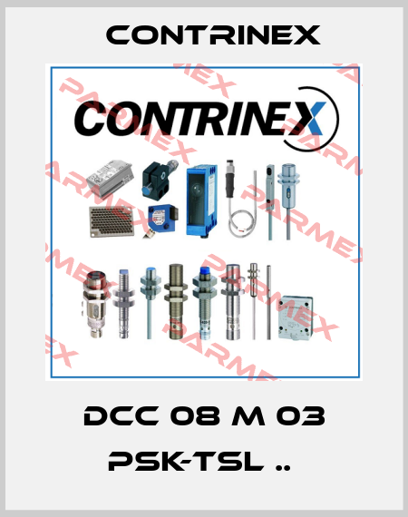 DCC 08 M 03 PSK-TSL ..  Contrinex