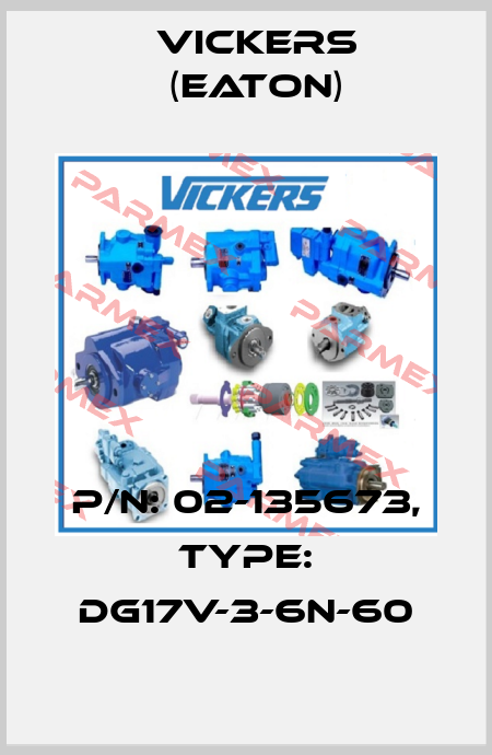 P/N: 02-135673, Type: DG17V-3-6N-60 Vickers (Eaton)