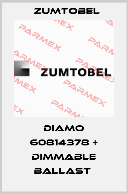 DIAMO 60814378 + DIMMABLE BALLAST  Zumtobel
