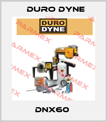 DNX60  Duro Dyne