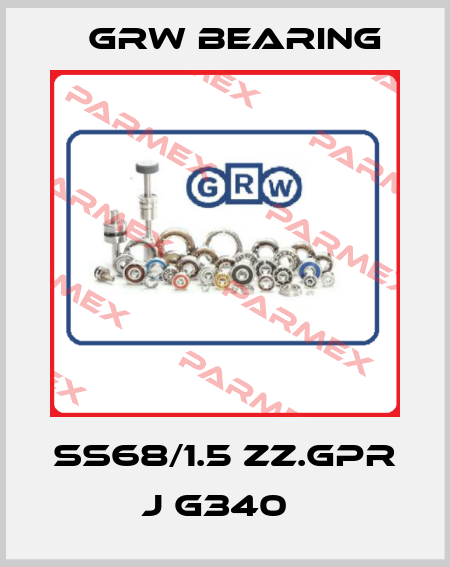 SS68/1.5 ZZ.GPR J G340   GRW Bearing