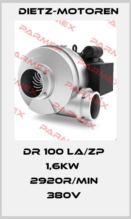 DR 100 LA/ZP  1,6KW   2920R/MIN  380V  Dietz-Motoren