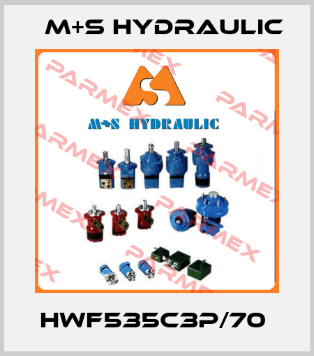 HWF535C3P/70  M+S HYDRAULIC