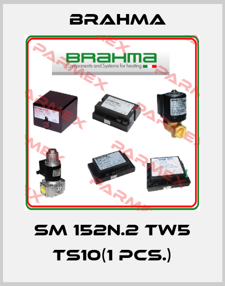 SM 152N.2 TW5 TS10(1 pcs.) Brahma