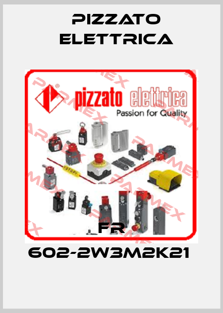 FR 602-2W3M2K21  Pizzato Elettrica