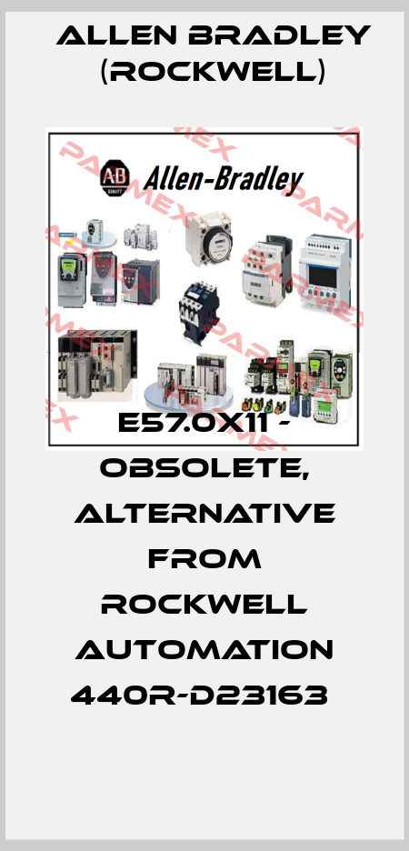 E57.0x11 - obsolete, alternative from Rockwell Automation 440R-D23163  Allen Bradley (Rockwell)