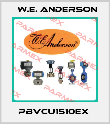 PBVCU1510EX  W.E. ANDERSON
