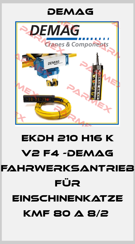 EKDH 210 H16 K V2 F4 -Demag Fahrwerksantrieb für Einschinenkatze KMF 80 A 8/2  Demag