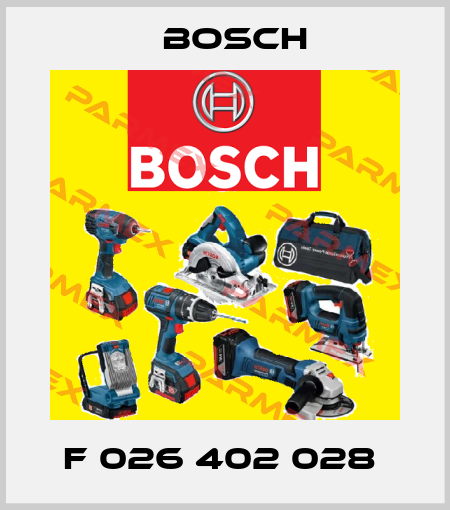 F 026 402 028  Bosch