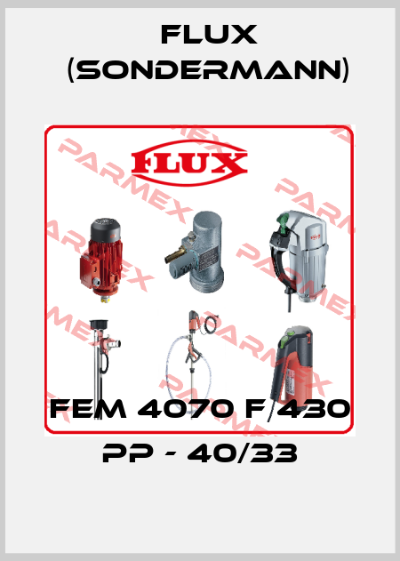 FEM 4070 F 430 PP - 40/33 Flux (Sondermann)