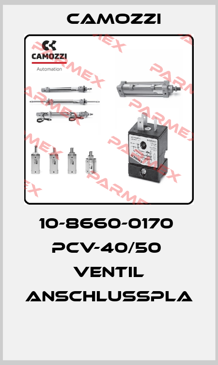 10-8660-0170  PCV-40/50  VENTIL ANSCHLUSSPLA  Camozzi