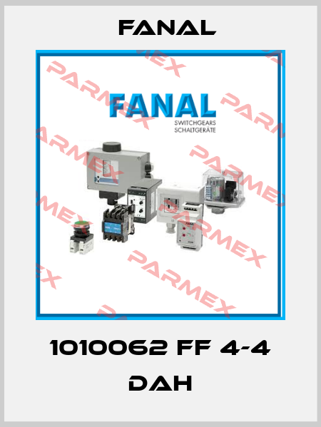 1010062 FF 4-4 DAH Fanal