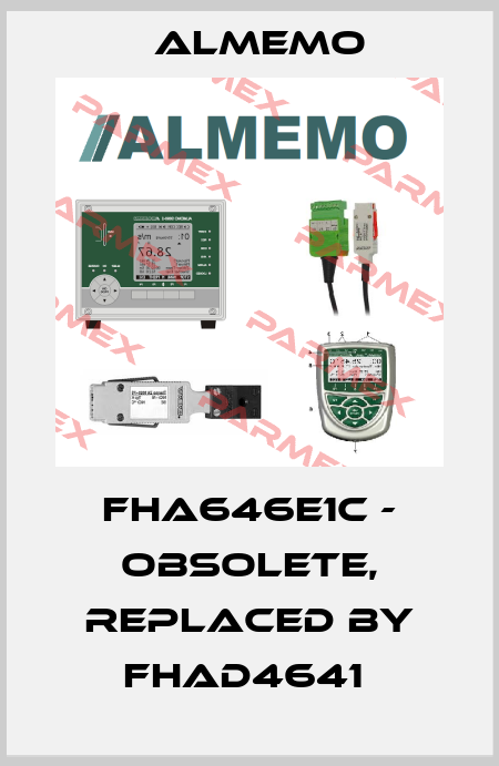 FHA646E1C - obsolete, replaced by FHAD4641  ALMEMO