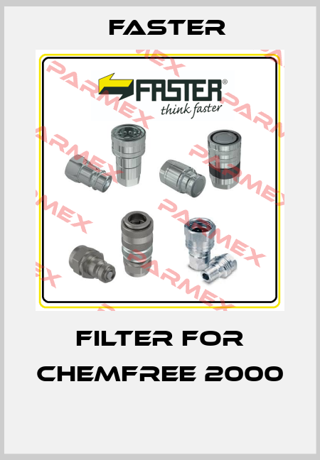 Filter for Chemfree 2000  FASTER