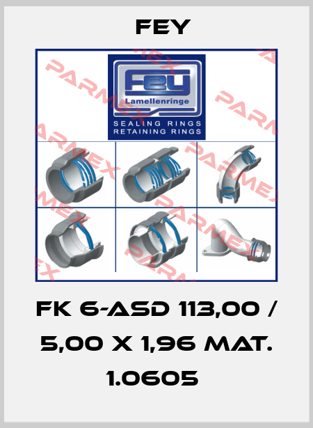 FK 6-ASD 113,00 / 5,00 X 1,96 MAT. 1.0605  Fey