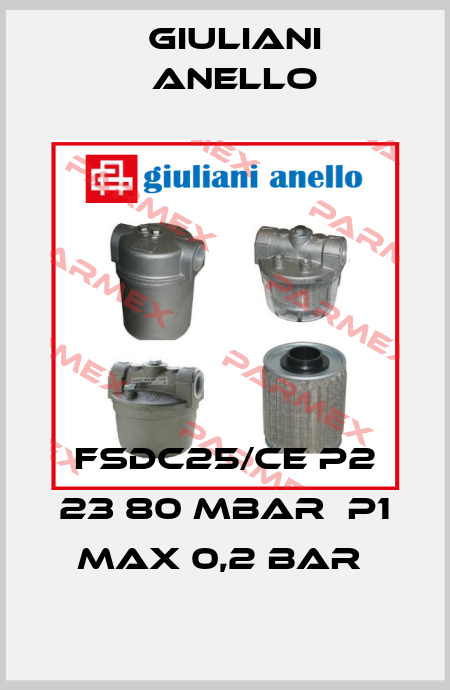 FSDC25/CE P2 23 80 MBAR  P1 MAX 0,2 BAR  Giuliani Anello
