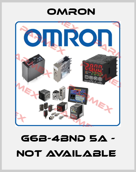 G6B-4BND 5A - NOT AVAILABLE  Omron