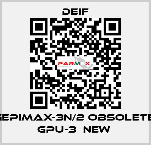 GEPIMAX-3N/2 OBSOLETE, GPU-3  NEW  Deif