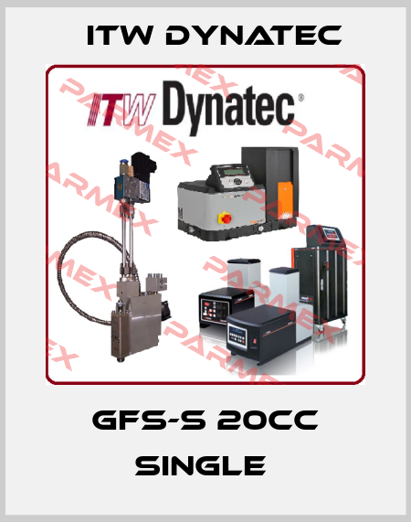 GFS-S 20CC SINGLE  ITW Dynatec