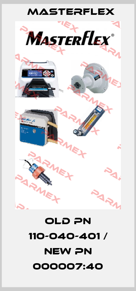 old pn 110-040-401 / new pn 000007:40 Masterflex