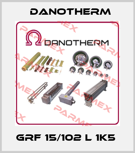GRF 15/102 L 1K5  Danotherm