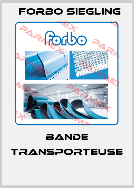 BANDE TRANSPORTEUSE  Forbo Siegling