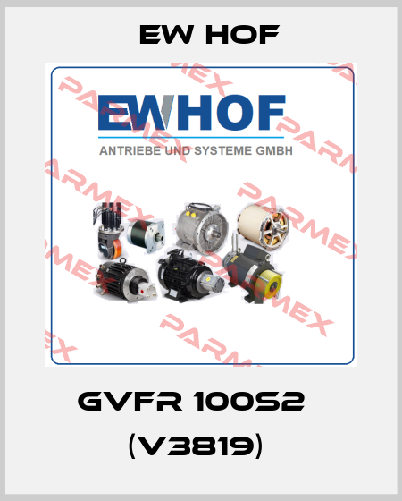 GVFR 100S2   (V3819)  Ew Hof