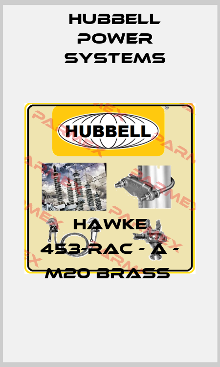HAWKE 453-RAC - A - M20 BRASS  Hubbell Power Systems