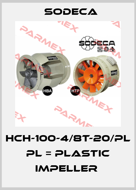 HCH-100-4/8T-20/PL  PL = PLASTIC IMPELLER  Sodeca