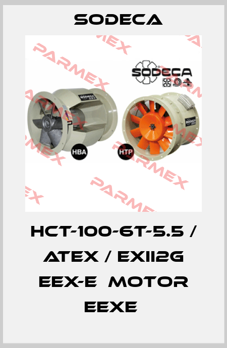 HCT-100-6T-5.5 / ATEX / EXII2G EEX-E  MOTOR EEXE  Sodeca
