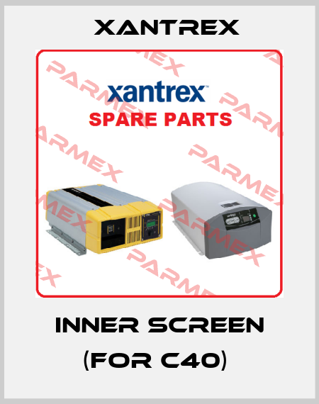 INNER SCREEN (FOR C40)  Xantrex