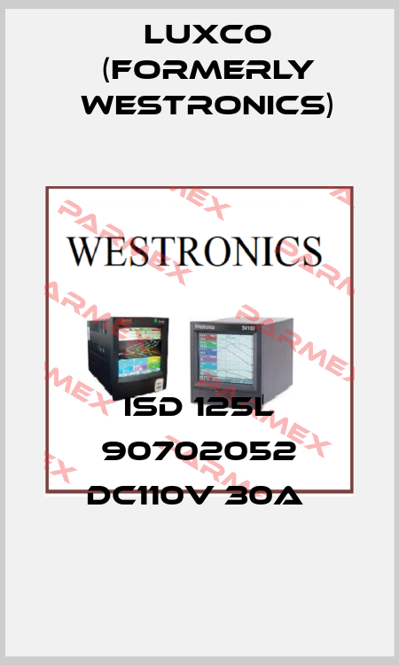 ISD 125L 90702052 DC110V 30A  Luxco (formerly Westronics)