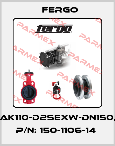 AK110-D2SEXW-DN150, P/N: 150-1106-14  Fergo
