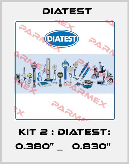 KIT 2 : DIATEST: 0.380" _   0.830"  Diatest
